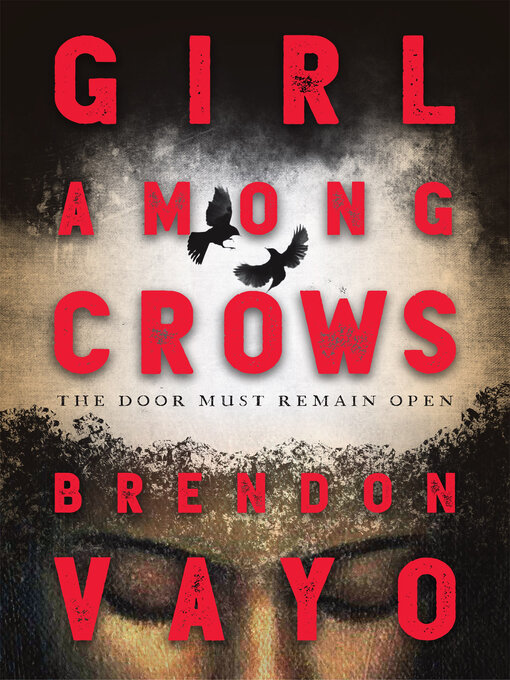 Title details for Girl Among Crows by Brendon Vayo - Available